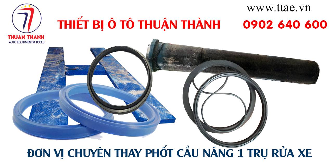 Chuyên nhận thay phốt chặn dầu ty ben cầu nâng rửa xe ô tô 1 trụ Việt Nam Ấn Độ